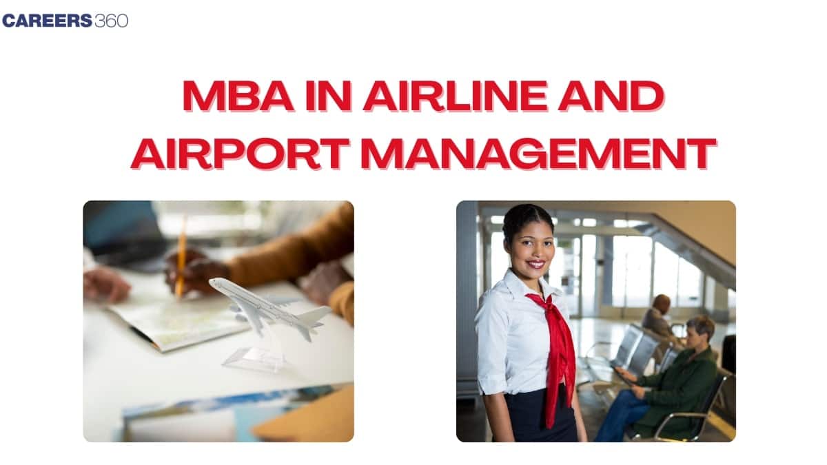 MBA in Airline and Airport Management: Fees, Duration, Eligibility, Syllabus, Scope